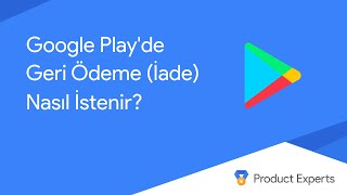 Google Play'de Geri Ödeme İsteği (İade) Nasıl Gerçekleştirilir?