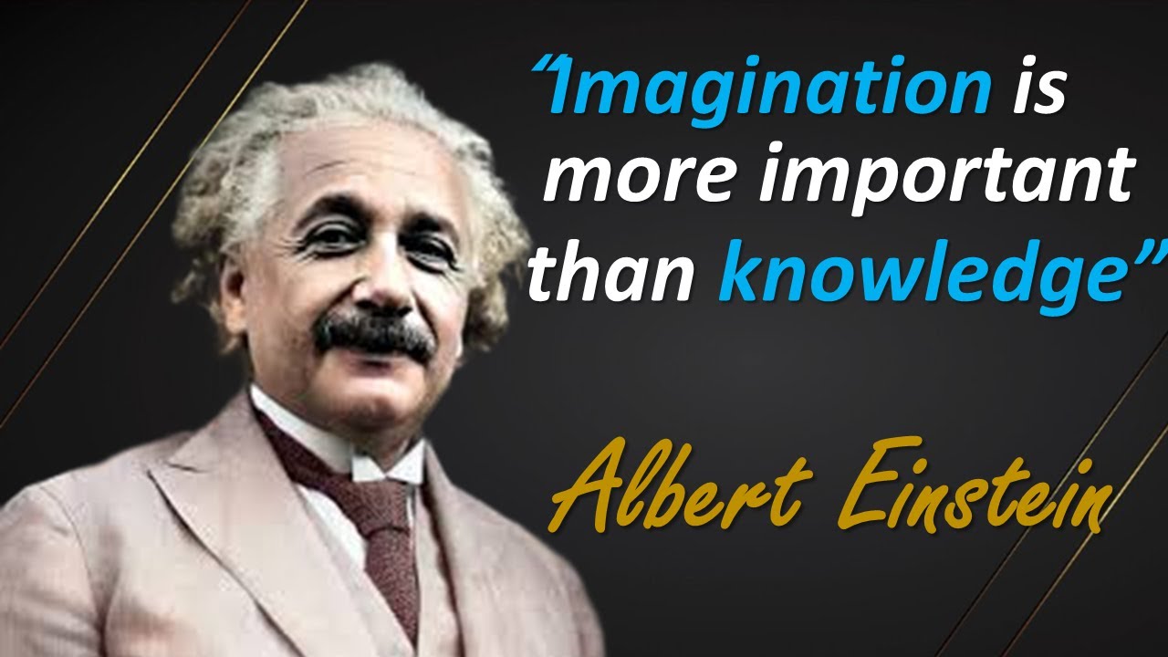 Albert Einstein's quotes: Imagination is more important than knowledge ...