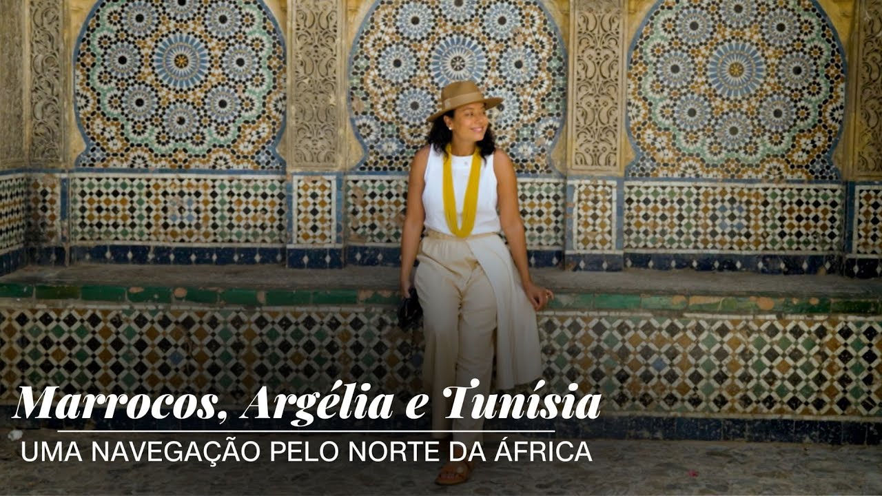 Marrocos, Argélia e Tunísia: uma navegação pelo Norte da África