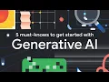 A video explains five must-knows to get started with generative AI.