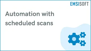 Automation with scheduled scans | Windows Device Protection | Emsisoft Anti-Malware Tutorial