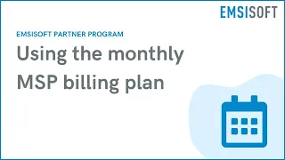 Using the monthly MSP billing plan | Emsisoft Partner Program | Emsisoft Endpoint Protection