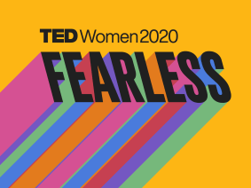 Join us for TEDWomen 2020: Fearless on November 12