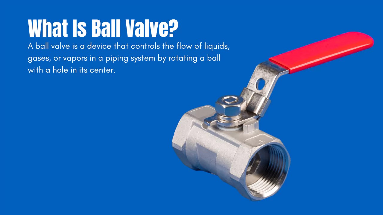 What Is Ball Valve