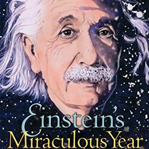 Stream ️ Read Einstein's Miraculous Year: Five Papers That Changed the ...