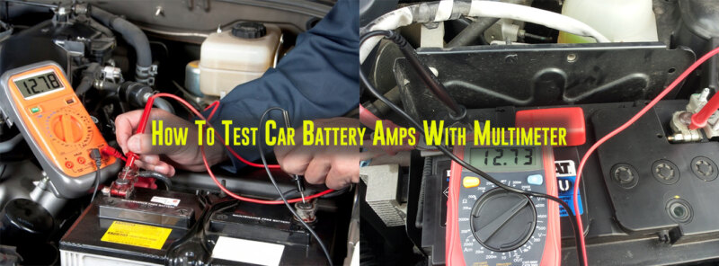 Measuring Car Battery Amps with a Multimeter: Step-by-Step Guide