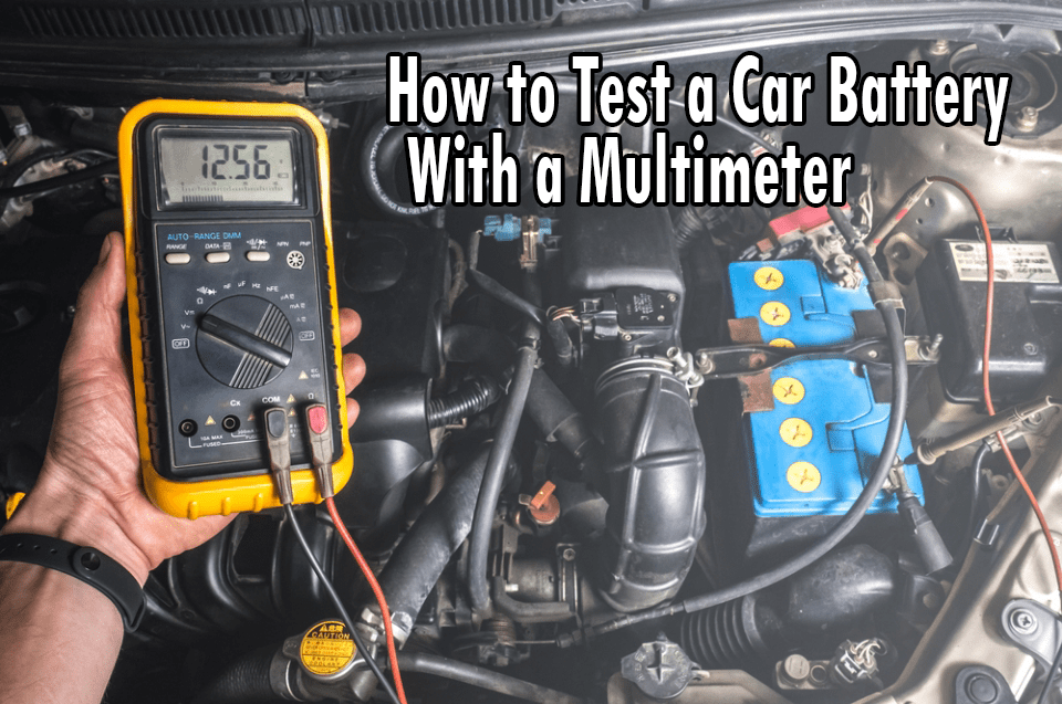 How to Test a Car Battery With a Multimeter