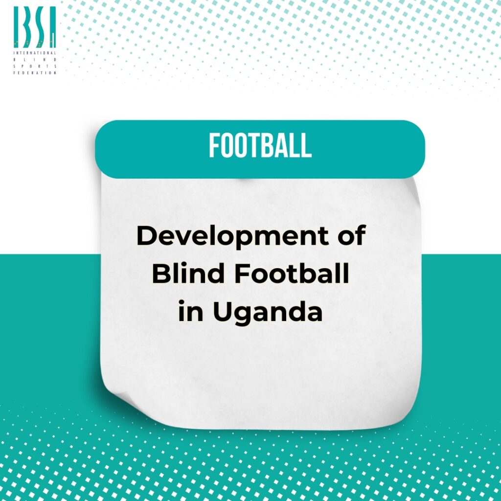 Development of Blind Football in Uganda