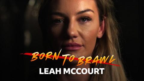 Born To Brawl: Leah McCourt