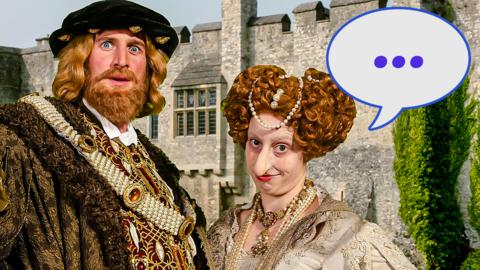 King Henry VIII and Queen Elizabeth I are chatting outside a castle