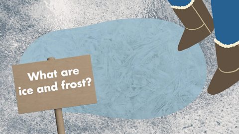 What are ice and frost?