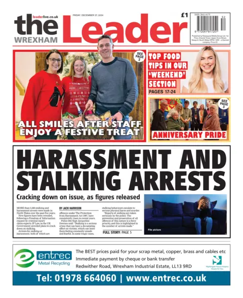 The Wrexham Leader Wrexham Leader front page: 1st story: All smiles after staff enjoy a festive treat. Main story: Harassment and stalking arrests