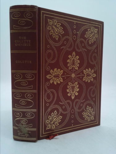 The Colette Omnibus : Cheri + The Last of Cheri + Gigi + The Vagabond + The Shakle (EUROPEAN CONTINENTAL NOVELS - THE VICTORIAN REPLICA BINDING)