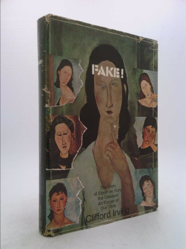 FAKE! The Story of Elmyr de Hory, the Greatest Art Forger of Our Time