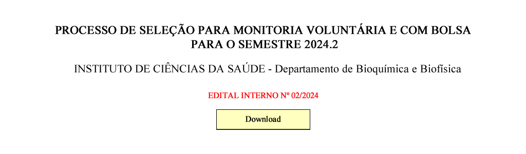 Processo de seleção para monitoria voluntária e com bolsa para o semestre 2024.2 do Dep. de Bioquímica e Biofísica - Edital