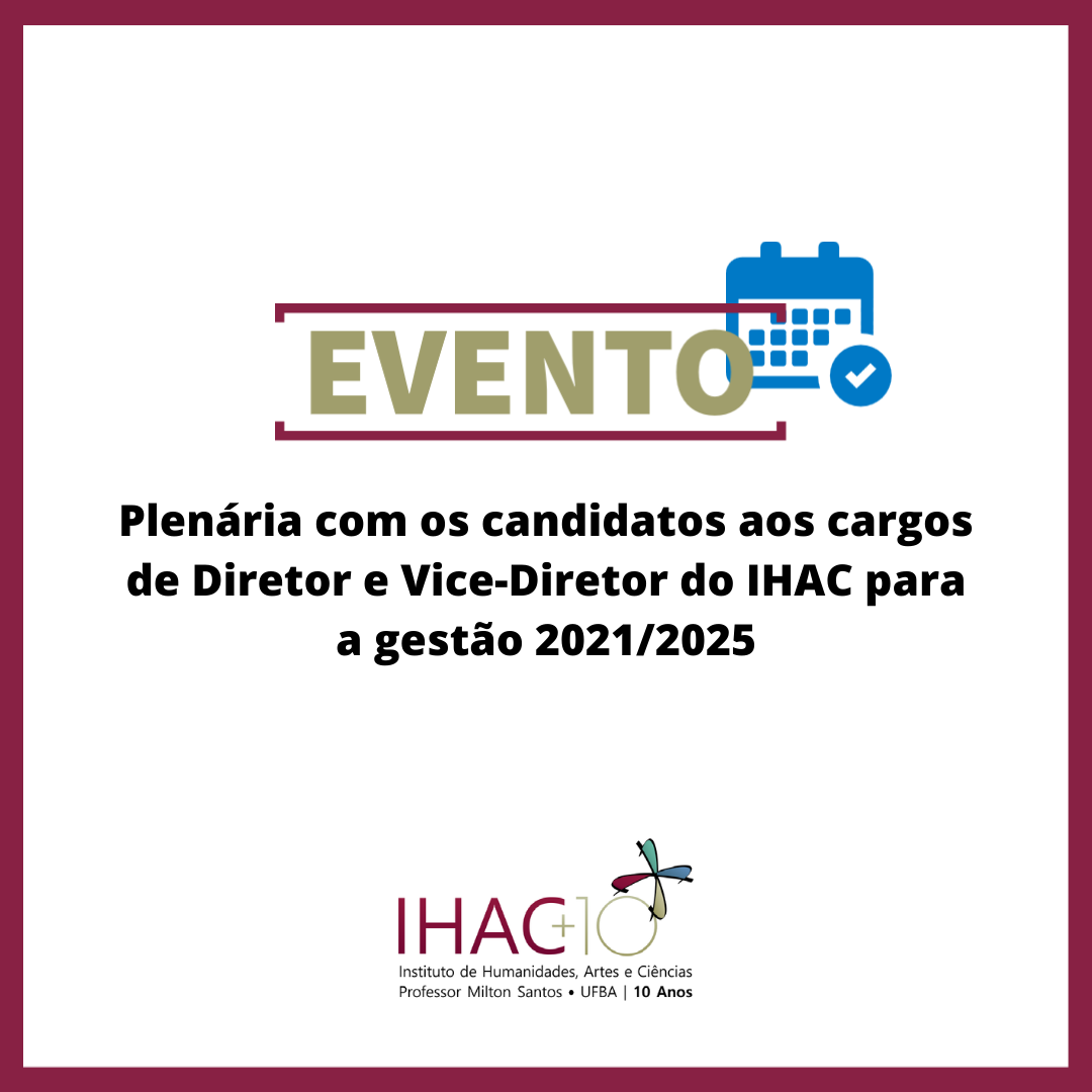 Plenária com os candidatos aos cargos de Diretor e Vice-Diretor do IHAC acontece no próximo dia 7