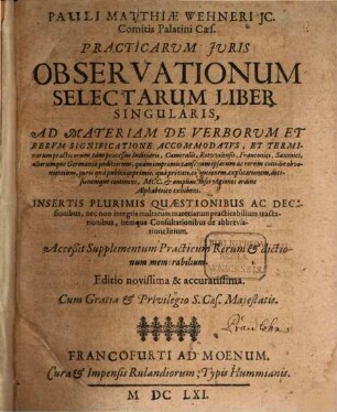 Pauli Mathiae Wehneri Practicarum Iuris Observationum selectarum singularis liber