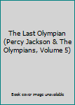 Paperback The Last Olympian (Percy Jackson & The Olympians, Volume 5) Book