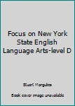 Paperback Focus on New York State English Language Arts-level D Book