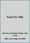 Hardcover Food For Fifty Book