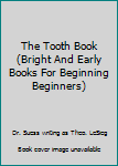 Hardcover The Tooth Book (Bright And Early Books For Beginning Beginners) Book