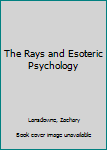 Paperback The Rays and Esoteric Psychology Book