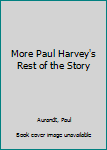 Mass Market Paperback More Paul Harvey's Rest of the Story Book