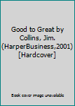 Hardcover Good to Great by Collins, Jim. (HarperBusiness,2001) [Hardcover] Book