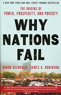 Why Nations Fail: The Origins of Power, Prosperity, and Poverty (Paperback)