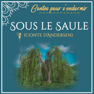 Sous le Saule | histoire pour dormir | Conte d'Andersen cover