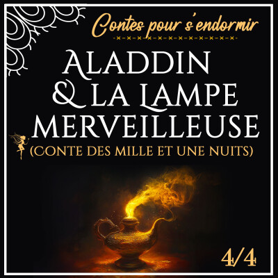 64 - Aladin et la lampe magique (partie 4/4) - Les Mille et Une Nuits - Histoire pour dormir cover