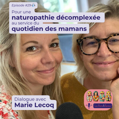 Pour une naturopathie décomplexée au service du quotidien des mamans. Dialogue avec Marie Lecoq (#29) cover