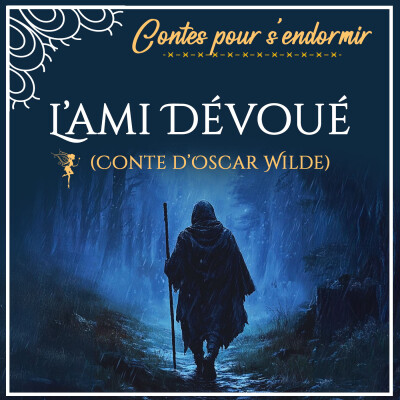 L'ami dévoué | histoire pour dormir | Conte d'Oscar Wilde cover