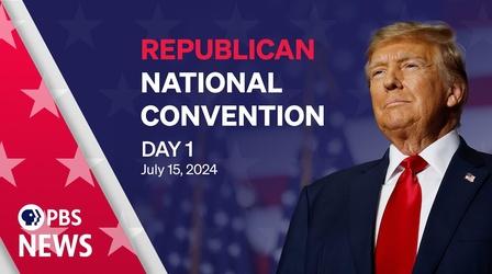 Video thumbnail: PBS News Hour 2024 Republican National Convention | RNC Night 1 | PBS News special coverage