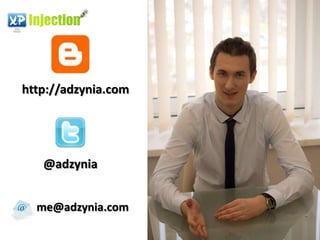 http://adzynia.com




   @adzynia


  me@adzynia.com
 