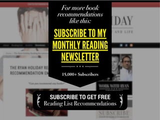 For more book
recommendations
like this:
SUBSCRIBE TO MY
MONTHLY READING
NEWSLETTER
15,000+ Subscribers
SUBSCRIBE TO GET FREE
Reading List RecommendationsO P
 