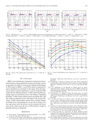 4676 IEEE TRANSACTIONS ON POWER ELECTRONICS, VOL. 27, NO. 11, NOVEMBER 2012 
Fig. 12. Curves of the unified current stress G varied with voltage conversion ratio k. (a) A and A4 in TPS control and A1 , A1 
 , A2 , and A3 in EPS control. (b) B 
and B3 in TPS control and B1 and B2 in EPS control. (c) C and C2 in TPS control and C1 in EPS control. 
Fig. 13. Curves of the transmission power varied with D1 and D2 . (a) Curves of the transmission power varied with D1 when D2 is specified. (b) Curves of the 
transmission power varied with D2 when D1 is specified. 
TABLE I 
MAIN PARAMETERS OF PROTOTYPE 
of transmission power is changed from the single curve to the 
2-D area.With the same outer phase-shift ratio (D2 = D  0.5), 
the EPS control (D1= 0) can offer wider power transmission 
range than the TPS control (D1 = 0) does, that will enhance 
regulating flexibility. In addition, Fig. 13 shows that there are 
many different combinations of (D1 , D2 ) in EPS control for the 
same transmission power in TPS control. And the maximum 
and minimum values of transmission power are obtained about 
at D1+D2 = 0.5 and D1+D2 = 1, respectively, which agrees 
well with the aforementioned theoretical analysis. 
In order to verify the backflow power characterization of EPS 
control, the transmission power and output voltage are both 
in closed-loop control for 380W and 48V, respectively, the 
transient waveforms of transmission power with input voltage 
V1 = 220V is shown in Fig. 14(a), and the curves of backflow 
power varied with input voltage V1 and inner phase-shift ratioD1 
is shown in Fig. 14(b). It can be seen from Fig. 14, the backflow 
power is bound up with input voltage V1 and inner phase-shift 
ratio D1 , and it decreases with the increase of D1 and increases 
with the increase of voltage conversion ratio k = V1 /(nV2 ). 
Under different experimental conditions, the EPS control always 
can generate less backflow power than the TPS control does, and 
the minimum point of current stress is the minimum point of 
 