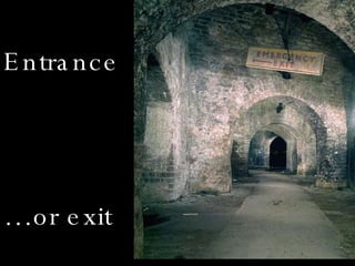 Entrance … or exit 