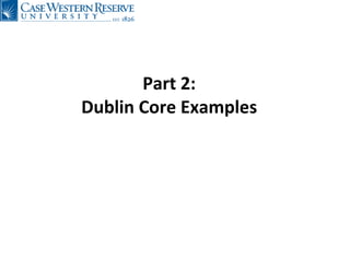 Part 2: Dublin Core Examples 