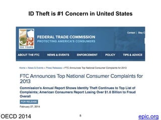 ID Theft is #1 Concern in United States 
OECD 2014 8 
epic.org 
 