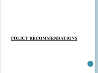 POLICY RECOMMENDATIONS
 