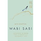 Wabi sabi: Japanese wisdom for a perfectly imperfect life