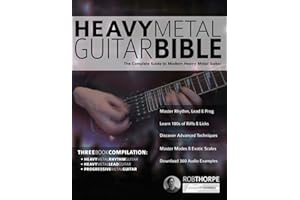 The Heavy Metal Guitar Bible: The Complete Guide to Modern Heavy Metal Guitar