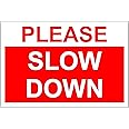 Please slow down warning Sign - 1.2mm rigid plastic 200mm x 300mm