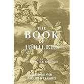 The Book of Jubilees (Annotated): Or The Little Genesis (Collector's Edition)