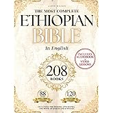 THE COMPLETE ETHIOPIAN BIBLE in English 88 Scriptures: including Missing Apocrypha, Book of Enoch, Jubilees.