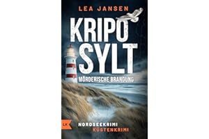 KRIPO SYLT - Mörderische Brandung: Nordseekrimi Küstenkrimi (Petersen & Schiller ermitteln 1)