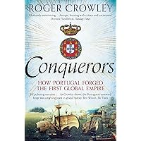 Conquerors: How Portugal Forged the First Global Empire