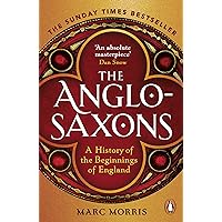 The Anglo-Saxons: A History of the Beginnings of England