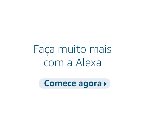 Faça muito mais com a Alexa